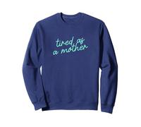 Fatigué comme Une Phrase de Script de mère Maman Sweatshirt