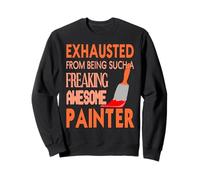 Fatigué D’être Un Peintre Trop Génial Drôle Sweatshirt