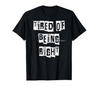 Fatigué d'avoir Raison T-Shirt Graphique avec Valeur