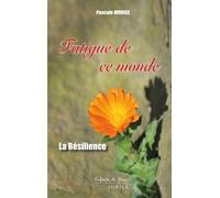 Fatigué de ce monde La résillience - Pascale Morice - Du Jubile - broché - Essai