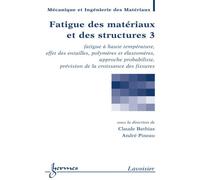 Fatigue des materiaux et des structures 3 fatigue a haute te - Bathias - Hermes Science Publications - broché - Livre