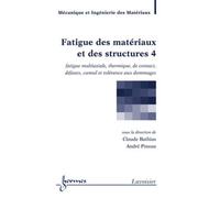 Fatigue des matériaux et des structures 4 - André Pineau - Hermes Science Publications - broché - Livre