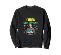 Fatigué des Opinions - Motif Humoristique et Sarcastique Sweatshirt