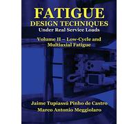 Fatigue Design Techniques: Vol. II - Low-Cycle and Multiaxial Fatigue