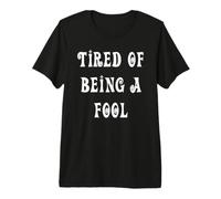 Fatigué d'être Un Fou T-Shirt Haut de Gamme