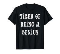 Fatigué d'être Un génie T-Shirt