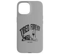 Fatigué Forever Awake Briefly Nurse Life Coque pour iPhone 15