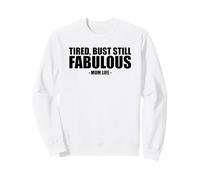 Fatigué mais Toujours Fabuleux Maman Life Appreciation Humour Sweatshirt