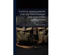 Fatigue Management for AEF Deployment and Sustained Operations
