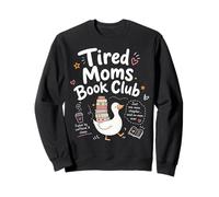 Fatigué Moms Book Club Funny Mom Goose Reading Book Lovers Sweatshirt