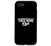 Fatigué Moms Club Sleep Deprived But Still Alive Coque pour iPhone SE (2020) / 7/8