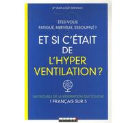 Fatigué, nerveux, essouflé ? Et si c'était de l'hyperventilation ?: Un trouble respiratoire qui touche un français sur cinq