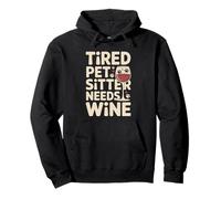 Fatigué Pet Sitter Needs Wine Funny Pet Lover Sweat à Capuche