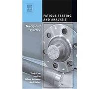 Fatigue Testing and Analysis Jwo Pan, Mark E. Barkey, Richard B. Hathaway, Yung-Li Lee (Auteur)