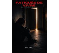 FATIGUÉE DE VIVRE: Je n’avais pas envie de mourir