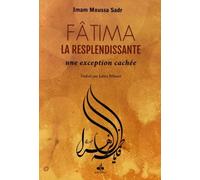 Fatima (as) La Resplendissante : Une exception cachée