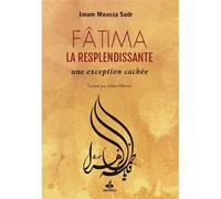 Fatima (as) la resplendissante Une exception cachée - IMAM MOUSSA SADR - Albouraq - broché - Essai