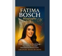 FÁTIMA BOSCH BIOGRAPHY: From Mexico to the World Stage - The Journey of a 2025 International Beauty Icon
