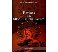 Fatima et la grande conspiration: Nouvelle édition
