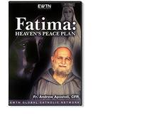 FATIMA:HEAVEN'S PEACE PLAN:FR. Andrew Apostoli,CFR EWTN 4-DISC DVD