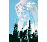 Fatima, la Russie et le Pape Jean-Paul II