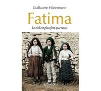 Fatima. Le ciel est plus fort que nous