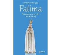 Fatima. Les demandes non satisfaites de la Vierge