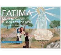Fatima - Marie Te Confie Le Secret De Son Coeur