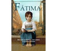 FATIMA: Novela de ficción histórica y aventuras, explora la identidad femenina, su gusto por los libros y encontrar su sentido de vida. Situada entre Europa y México, en el renacimiento y conquista.