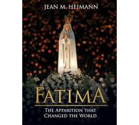 Fatima: The Apparition That Changed the World