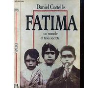Fatima: Un miracle et trois secrets