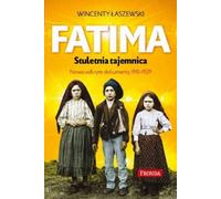 Fatima : un secret de cent ans