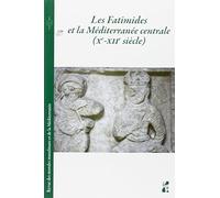 Fatimides et la méditerranée centrale xe XIIe siècles