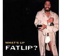 Fatlip - What's Up Fatlip