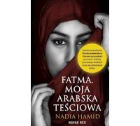 Fatma . Moja arabska teściowa - Nadia Hamid (littérature, souvenirs en polonais)