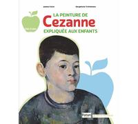 Faton Jeunesse La Peinture De Cézanne Expliquée Aux Enfants
