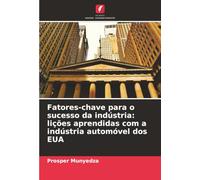 Fatores-chave para o sucesso da indústria: lições aprendidas com a indústria automóvel dos EUA