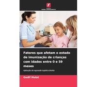 Fatores que afetam o estado de imunização de crianças com idades entre 0 e 59 meses