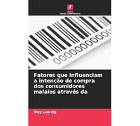 Fatores que influenciam a intenção de compra dos consumidores malaios através da