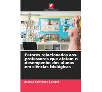 Fatores relacionados aos professores que afetam o desempenho dos alunos em ciências biológicas