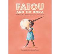 Fatou and the Kora: A Modern West African Fairy Tale