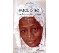Fatou Djibo. Une femme d'exception: Biographie