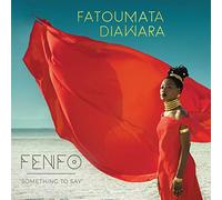 Fatoumata Diawara - Fenfo (Something to Say)