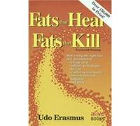 Fats That Heal Fats That Kill by Udo Erasmus Udo Erasmus (Auteur)