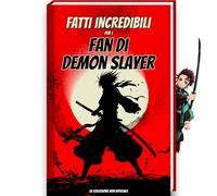 Fatti incredibili per i fan di Demon Slayer - Segreti, curiosità e sorprese sul manga, l’anime e le figure di Demon Slayer | Demon Slayer Libri Libro Demon Slayer