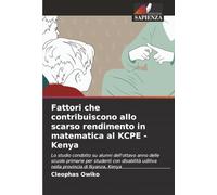 Fattori che contribuiscono allo scarso rendimento in matematica al KCPE - Kenya