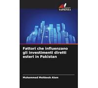 Fattori che influenzano gli investimenti diretti esteri in Pakistan