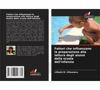 Fattori Che Influenzano La Preparazione Alla Lettura Degli Alunni Della Scuola Dell'infanzia