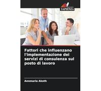 Fattori che influenzano l'implementazione dei servizi di consulenza sul posto di lavoro