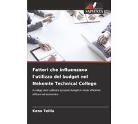 Fattori che influenzano l'utilizzo del budget nel Nekemte Technical College: Il college deve utilizzare il proprio budget in modo efficiente, efficace ed economico